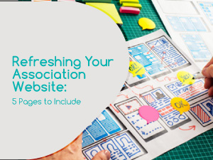 Refreshing Your Association Website: Five Pages to Include