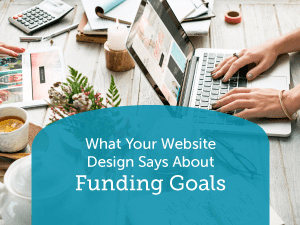 What Your Website Design Says About Your Funding Goals