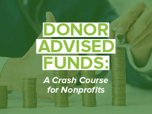 Donor-Advised Funds: A Crash Course for Nonprofits