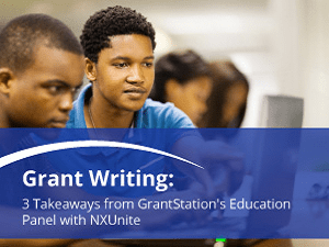 Grant Writing: Three Takeaways from GrantStation’s Educational Panel with NXUnite