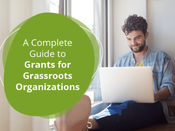 A Complete Guide to Grants for Grassroots Organizations
