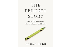 The Perfect Story: How to Tell Stories that Inform, Influence, and Inspire logo